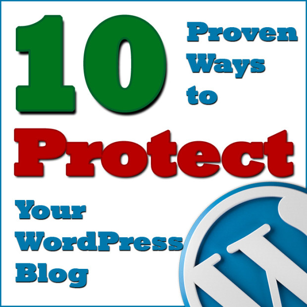 10 Proven Ways to Protect Your WordPress Blog