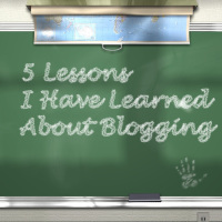 5 Lessons I Have Learned About Blogging